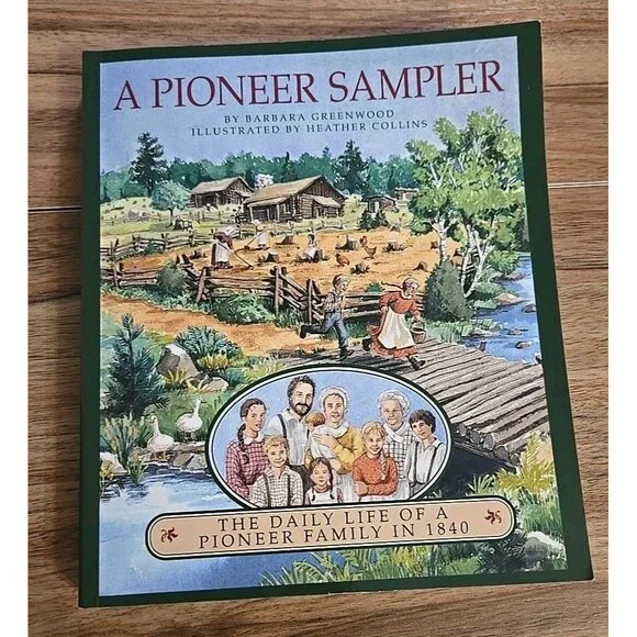 A Pioneer Sampler The Daily Life Of A Pioneer Family In 1840 Greenwood Paperback - Picture 2 of 9
